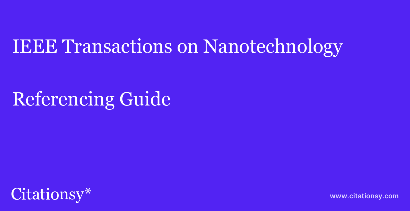 cite IEEE Transactions on Nanotechnology  — Referencing Guide